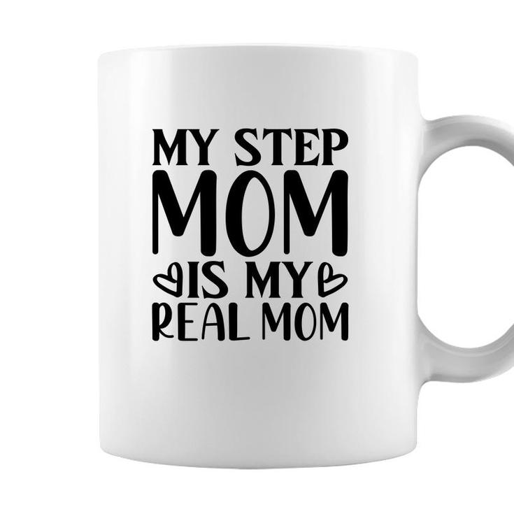 My Stepmpm Is My Real Mom 2022 Happy Mothers Day Coffee Mug