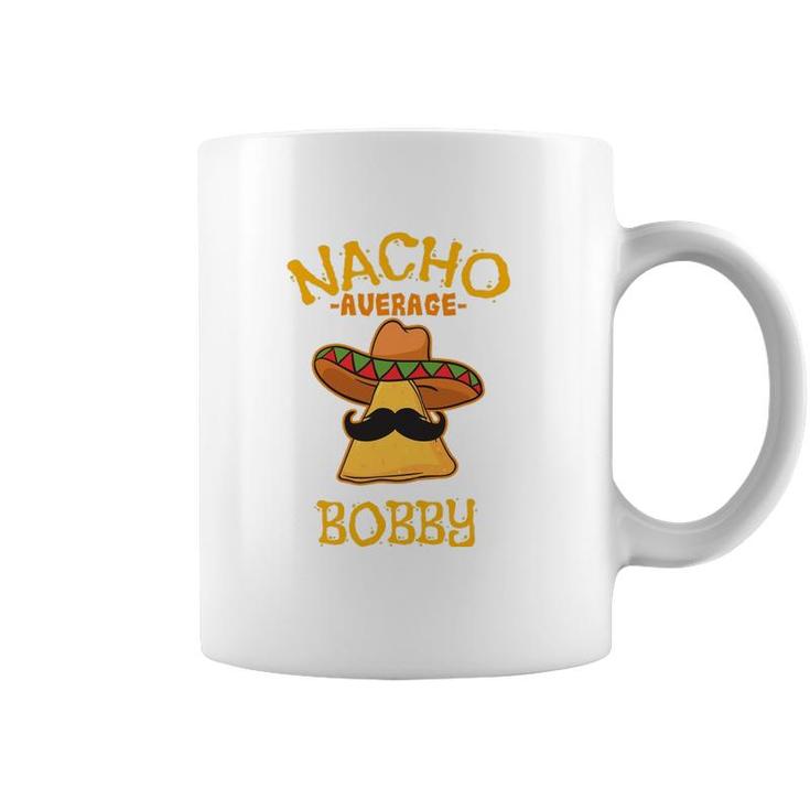 Nacho Average Bobby Personalized Name Funny Taco Coffee Mug