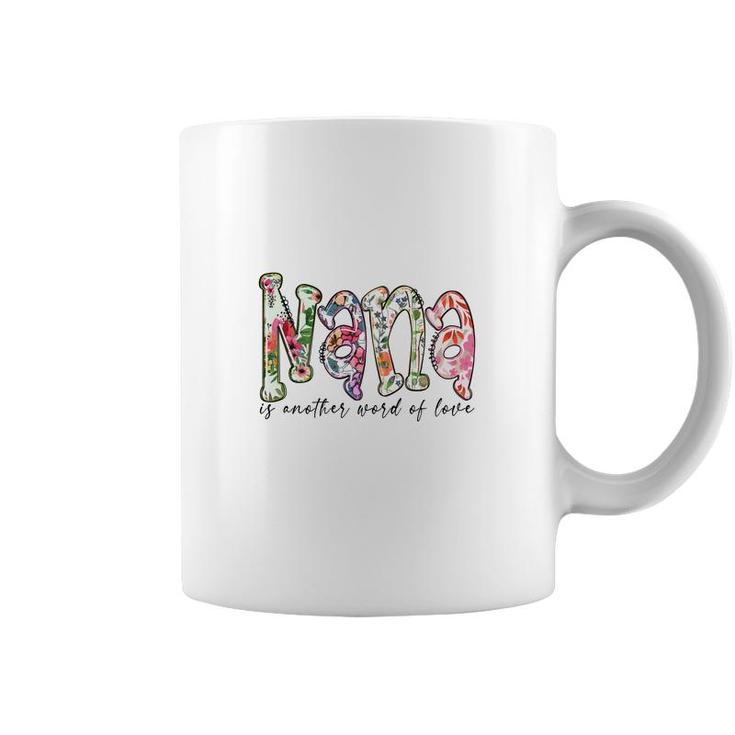 Nana Is Another Word Of Love From Daughter Grandma New Coffee Mug
