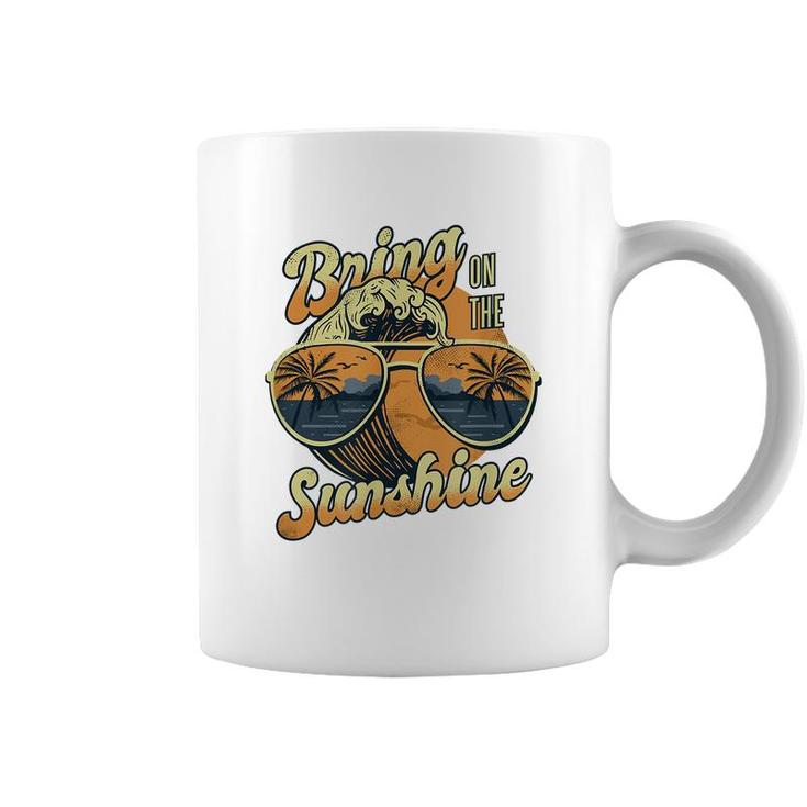 Need More Sunshine Bring On The Sun Beach Sunglasses Waves  Coffee Mug