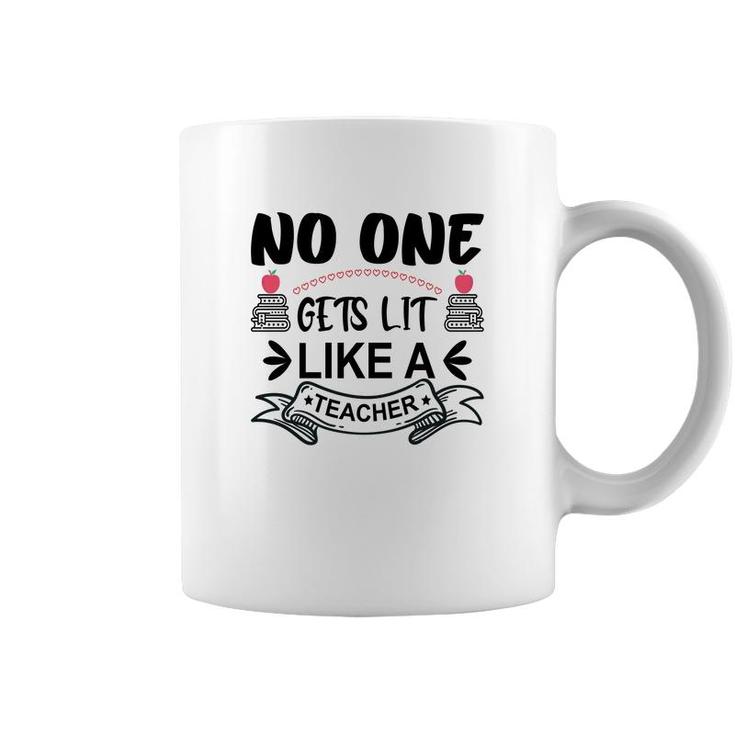 No One Gets Lit Like A Teacher Great Graphic Coffee Mug