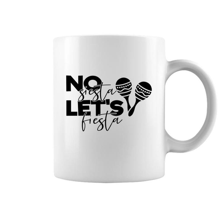 No Siesta Lets Fiesta Black Graphic Great Coffee Mug
