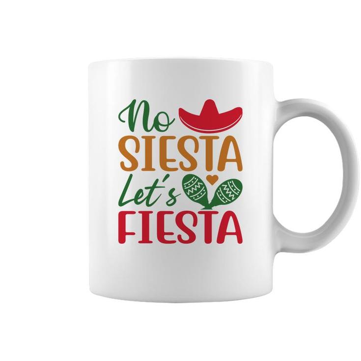 No Siesta Lets Fiesta Colorful Decoration Gift For Human Coffee Mug
