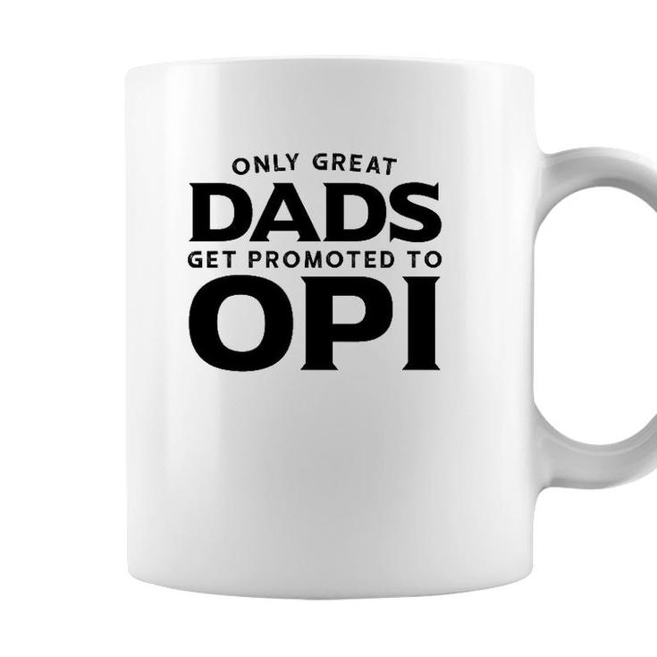 Opi Gift Only Great Dads Get Promoted To Opi Coffee Mug