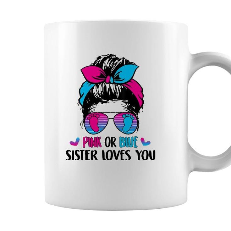 Pink Or Blue Sister Loves You Gender Reveal Party Coffee Mug
