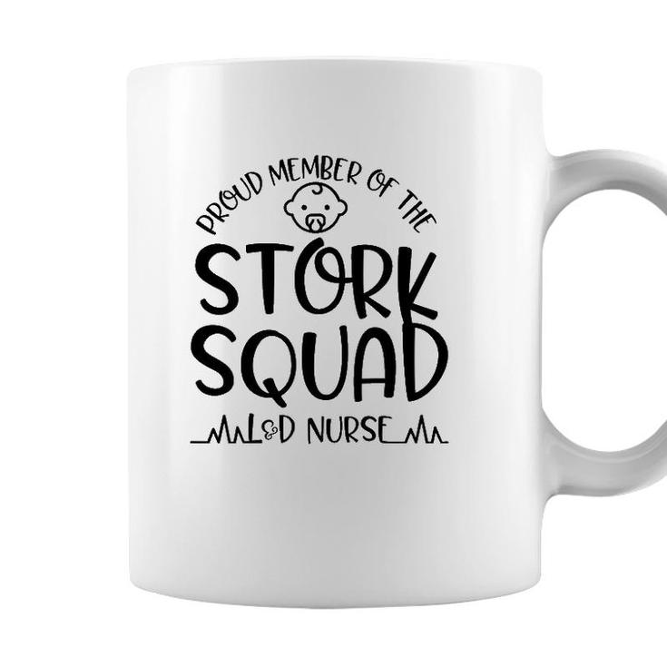 Proud Member Of The Stork Squad L&D Nurse Coffee Mug