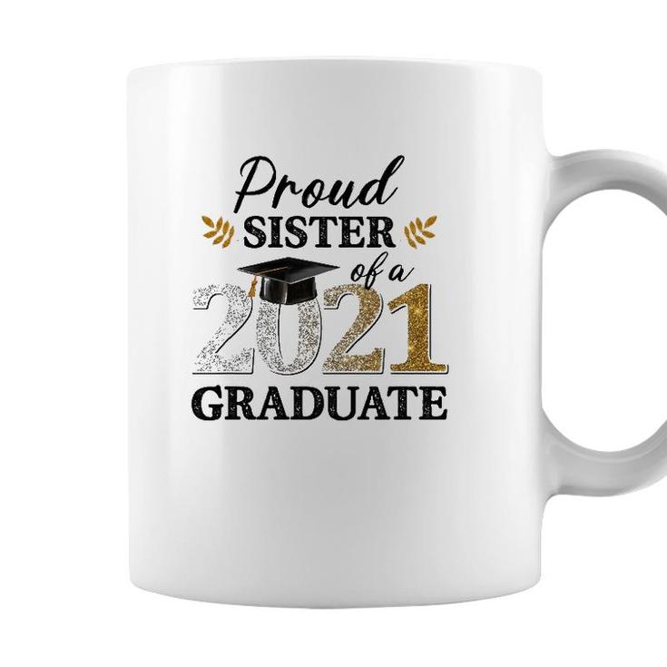 Proud Sister Of A 2021 Graduate Senior Graduation Grad Coffee Mug
