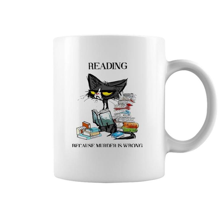 Reading Because Murder Is Wrong Cat And Books Coffee Mug