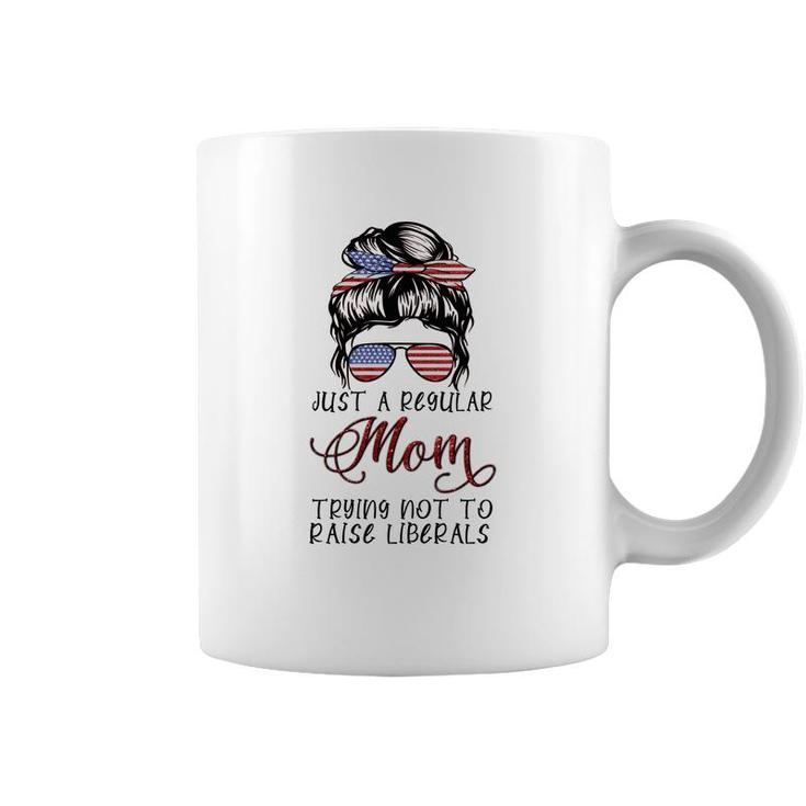 Regular Mom Trying Not To Raise Liberals Usa Mom Coffee Mug