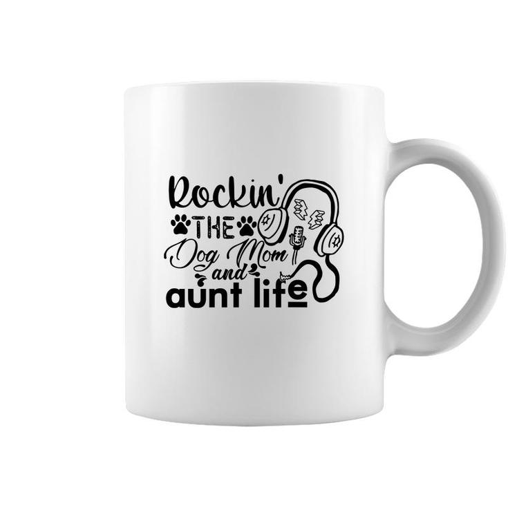 Rockin The Dog Mom And Aunt Life Music Coffee Mug