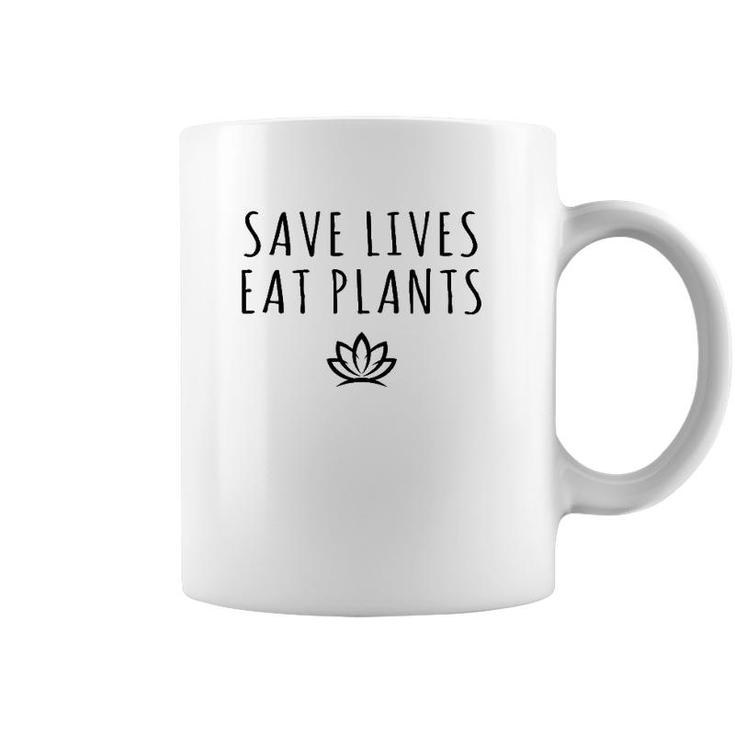 Save Lives Eat Plants Funny Vegan Vegetarian Coffee Mug