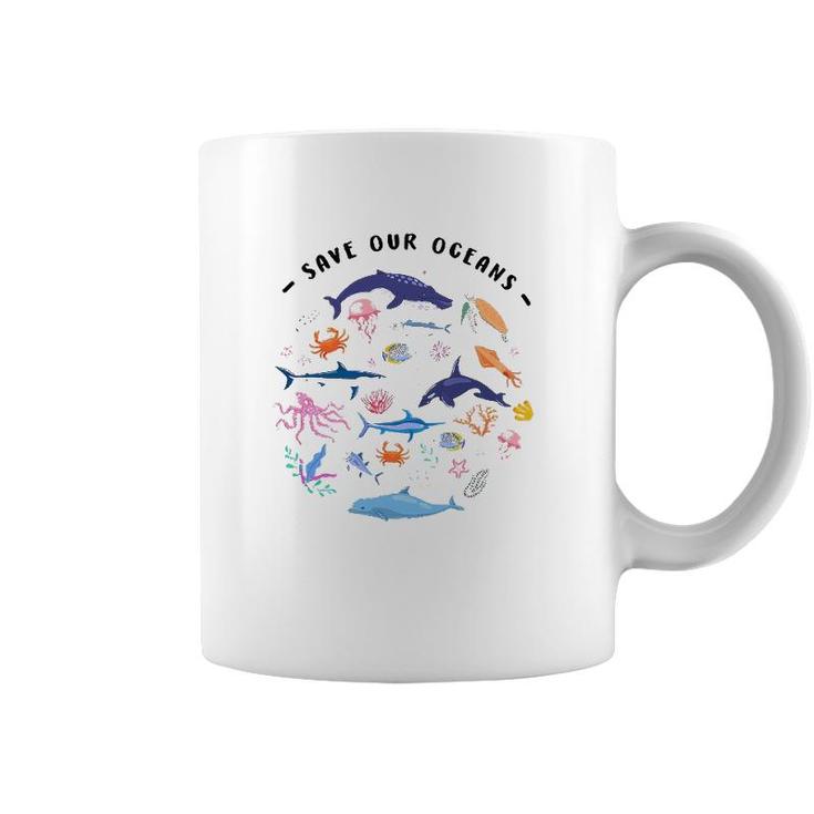 Save Our Oceans Seas Sea Creatures Sea Animals Protect Coffee Mug