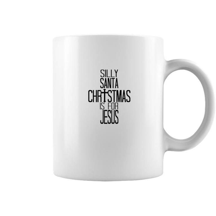 Silly Santa Christmas Is For Jesus Premium Coffee Mug