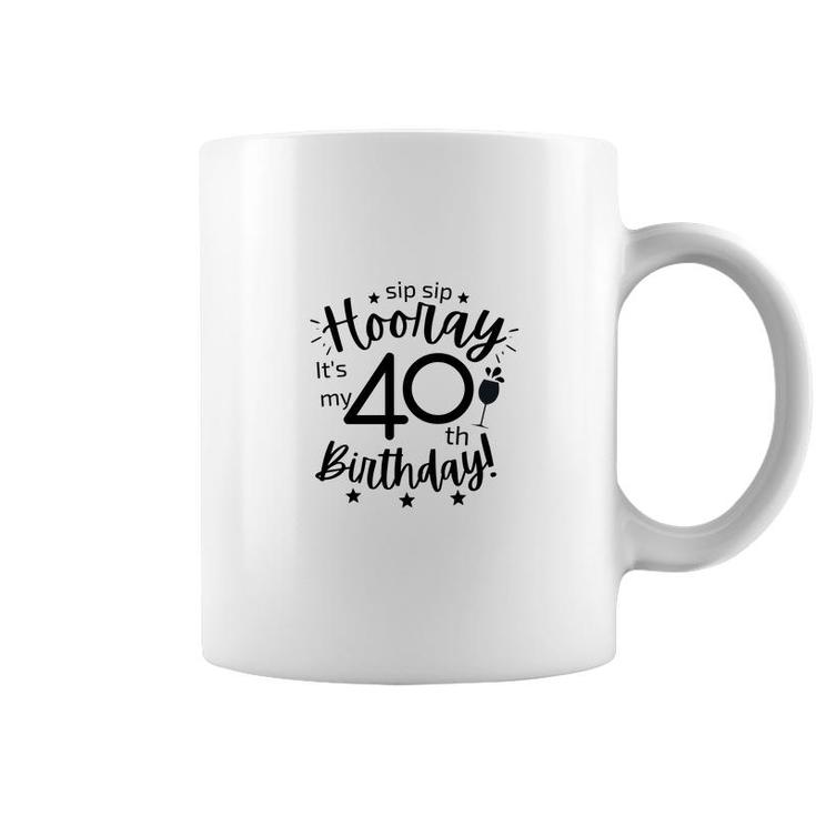 Sip Siphooray It Is My 40Th Birthday 1982 Coffee Mug
