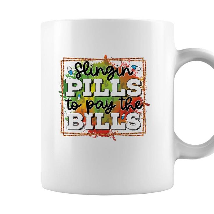 Slingin Pills To Pay The Bills Nurse Graphics New 2022 Coffee Mug