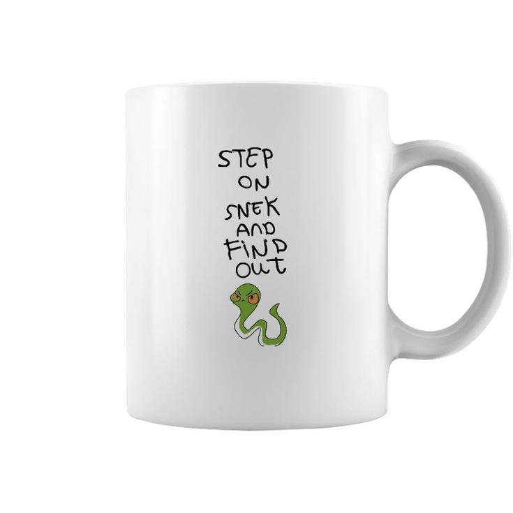 Step On Snek And Find Out Coffee Mug