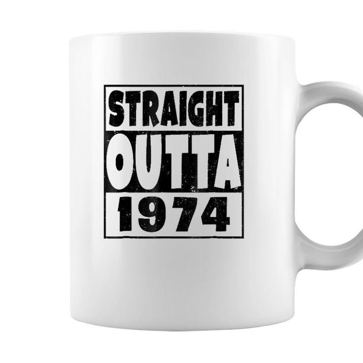 Straight Outta 1974 47 Years Old - 47Th Birthday Gift Coffee Mug