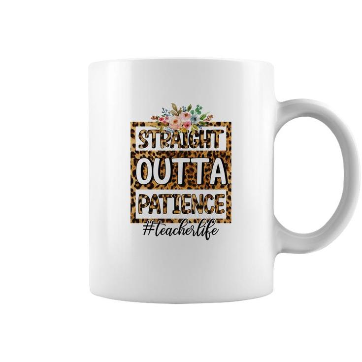 Straight Outta Patience At Work Is Perfect Teacher Life Coffee Mug