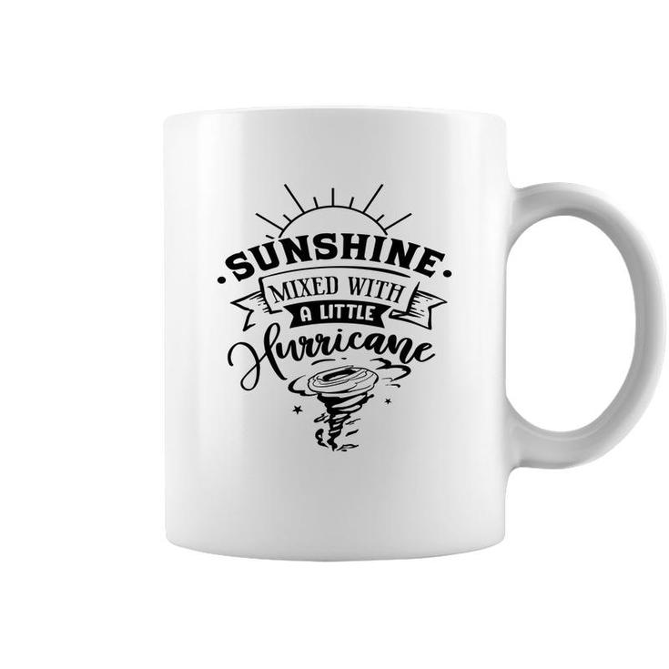Sunshine Mixed With A Little Hurricane Black Color Sarcastic Funny Quote Coffee Mug