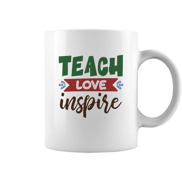 Teacher Teach Love Inspire Graphic Great Coffee Mug