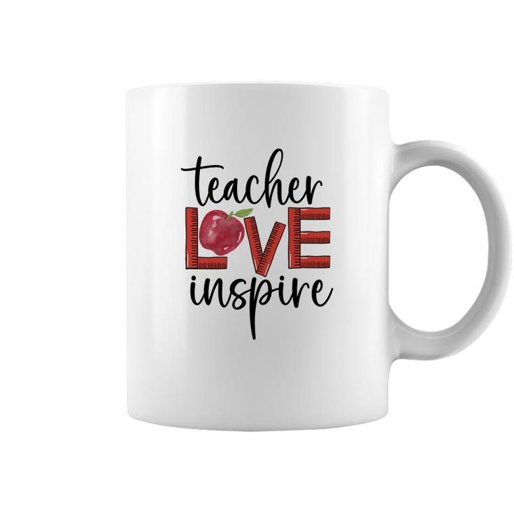 Teachers Have Great Love For Their Students And Inspire Them To Learn Coffee Mug