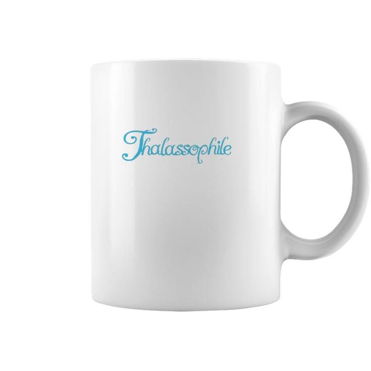 Thalassophile Someone Who Loves The Sea Coffee Mug