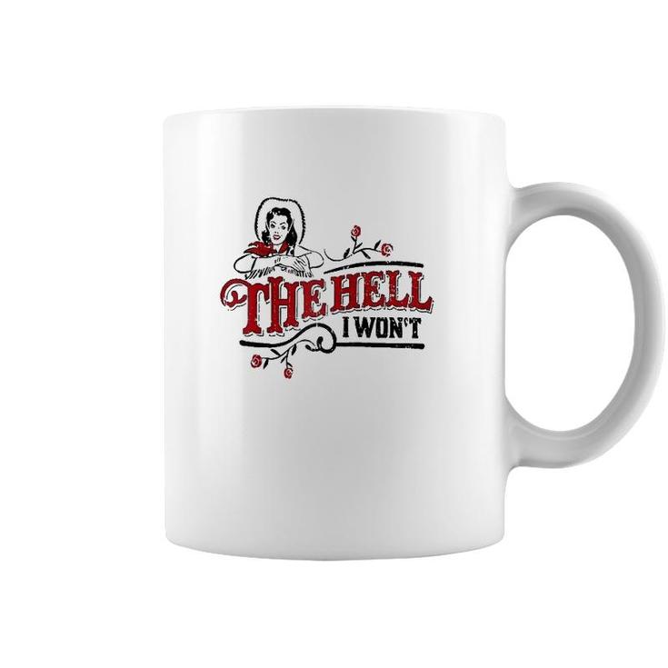 The Hell I Wont Apparel For Life Raglan Baseball Tee Coffee Mug