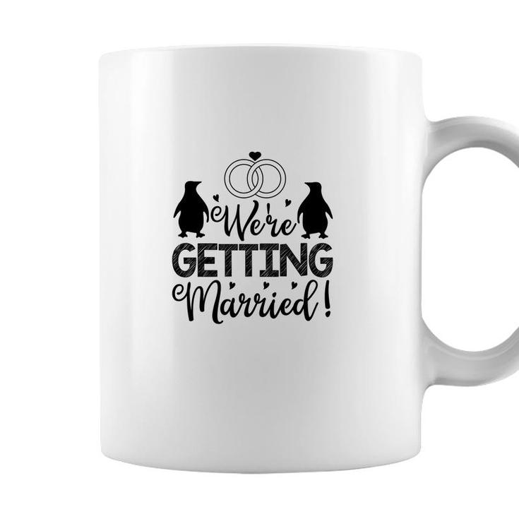 We Are Getting Married Black Graphic Great Coffee Mug
