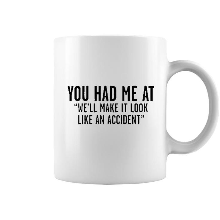 Well Make It Look Like An Accident Funny Coffee Mug