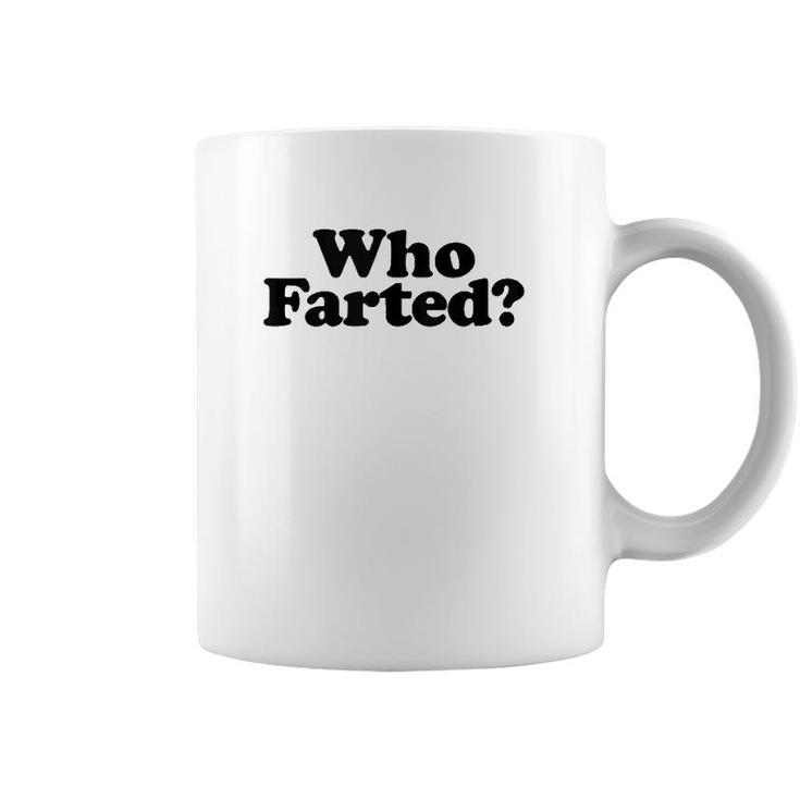 Who Farted Funny Fart Joke  Coffee Mug