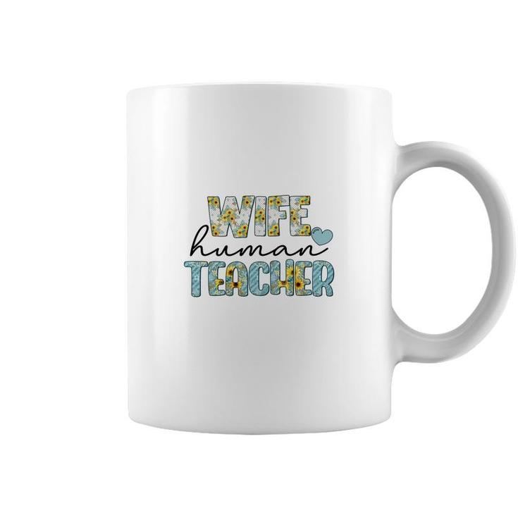 Wife Human Teacher Is Part Of Their Normal Life Outside Of The Classroom Coffee Mug