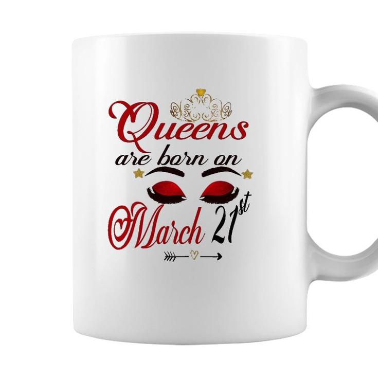 Womens Cute Birthday Girl Queens Are Born On March 21St Aries Girl Coffee Mug