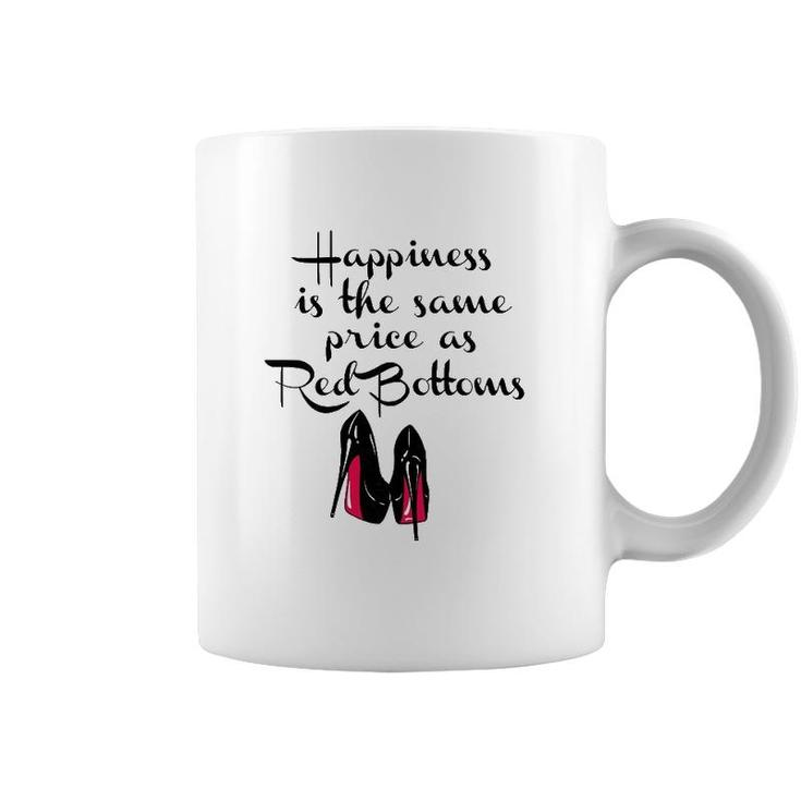 Womens Happiness Is The Same Price As Red Bottoms Ladies Coffee Mug