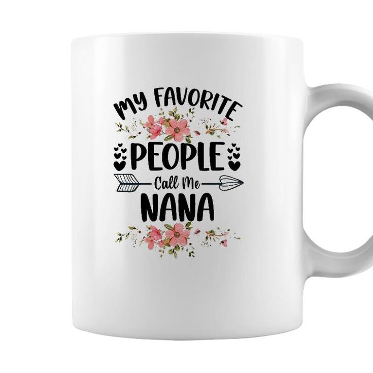 Womens My Favorite People Call Me Nana Mothers Day Gifts Coffee Mug
