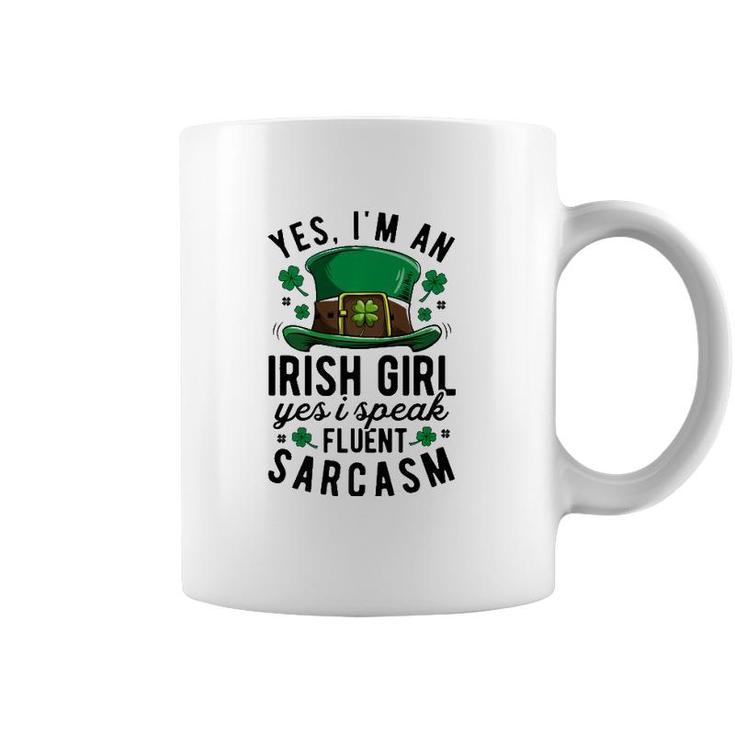 Yes Im An Irish Girl Speak Fluent Sarcasm St Patricks Day  Coffee Mug