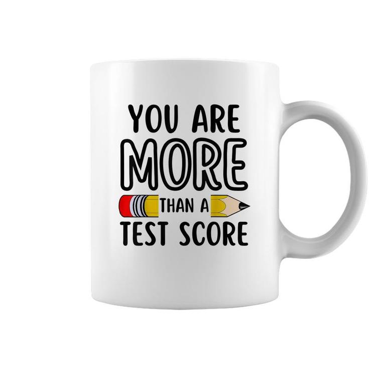 You Are More Than A Test Score Teacher Test Day  Coffee Mug