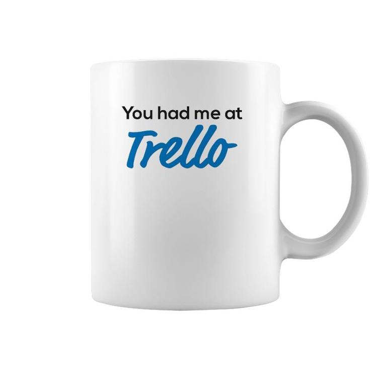 You Had Me At Trello Coffee Mug