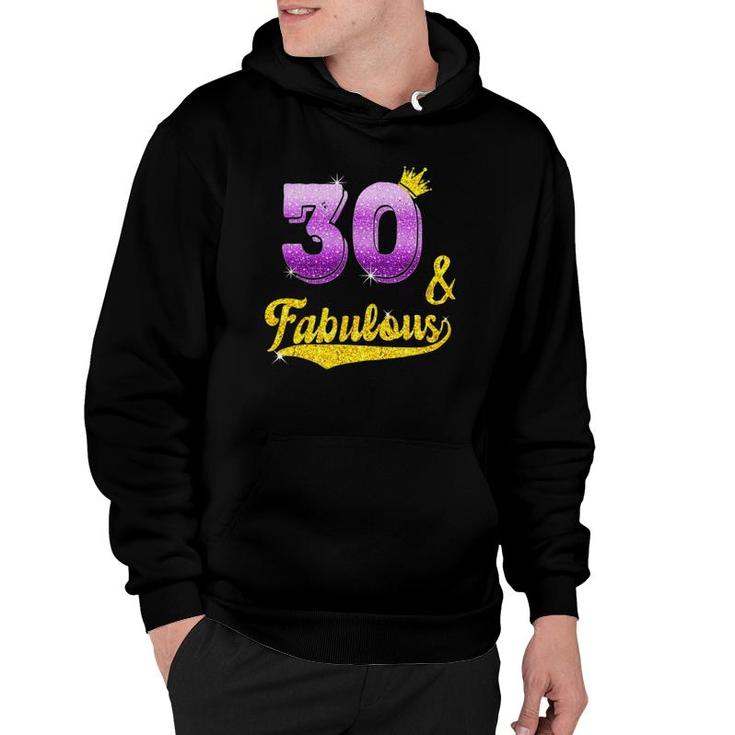 30 And Fabulous 30 Years Old Gift 30Th Birthday Hoodie