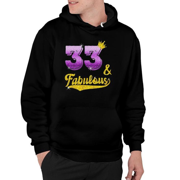 33 And Fabulous 33 Years Old Gift 33Rd Birthday Hoodie