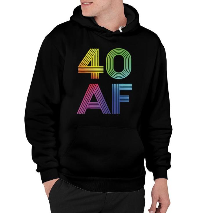 40 Af 40Th Birthday For Men & Women 40 Years Old Funny  Hoodie