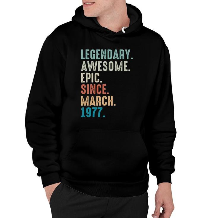 45 Years Old Lengendary Awesome Epic Since March 1977 Ver2 Hoodie