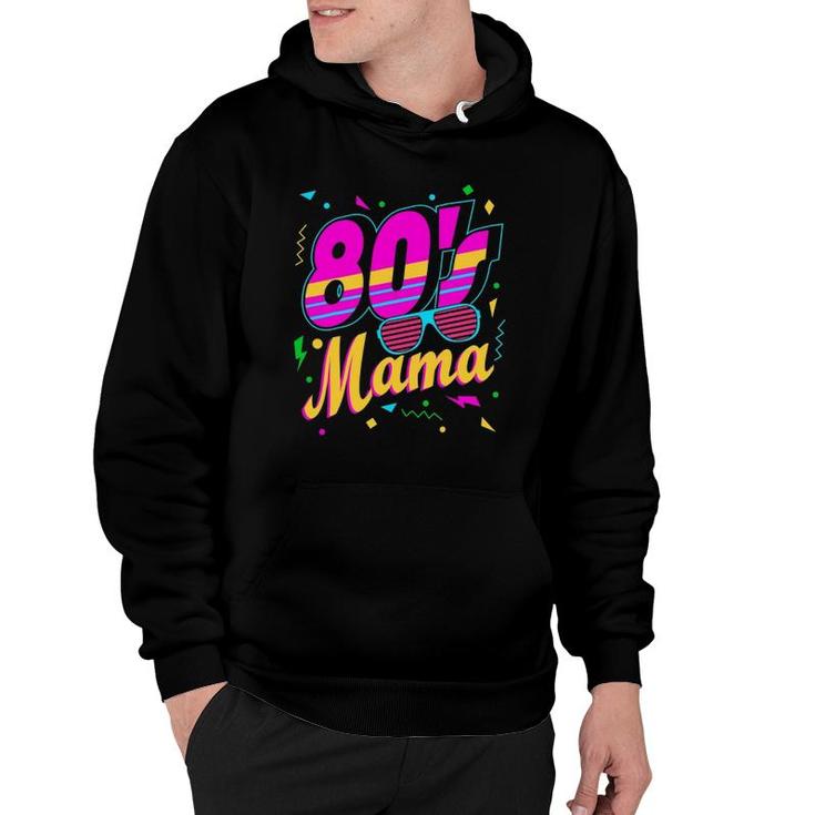 80S Mama Retro Throwback Fashion Disco Lover Mom Party Hoodie