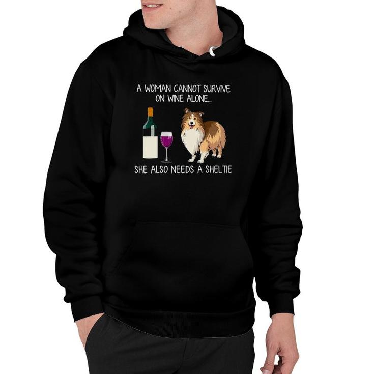 A Woman Cannot Survive On Wine Alone She Also Need A Sheltie Hoodie