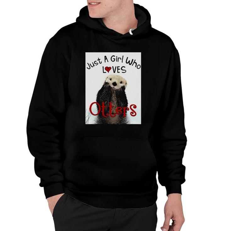 Adorable Otter Just A Girl Who Loves Otters Lovers Hoodie