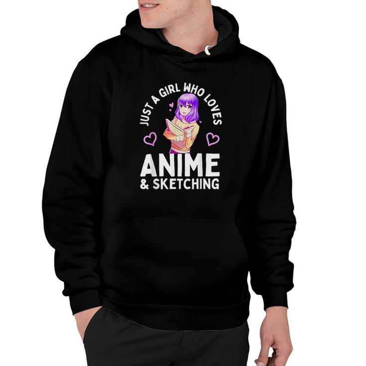 Anime And Sketching Just A Girl Who Loves Anime Sketching Hoodie