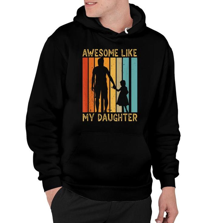 Awesome Like My Daughter Sayings Father Papa Daddy Dad  Hoodie