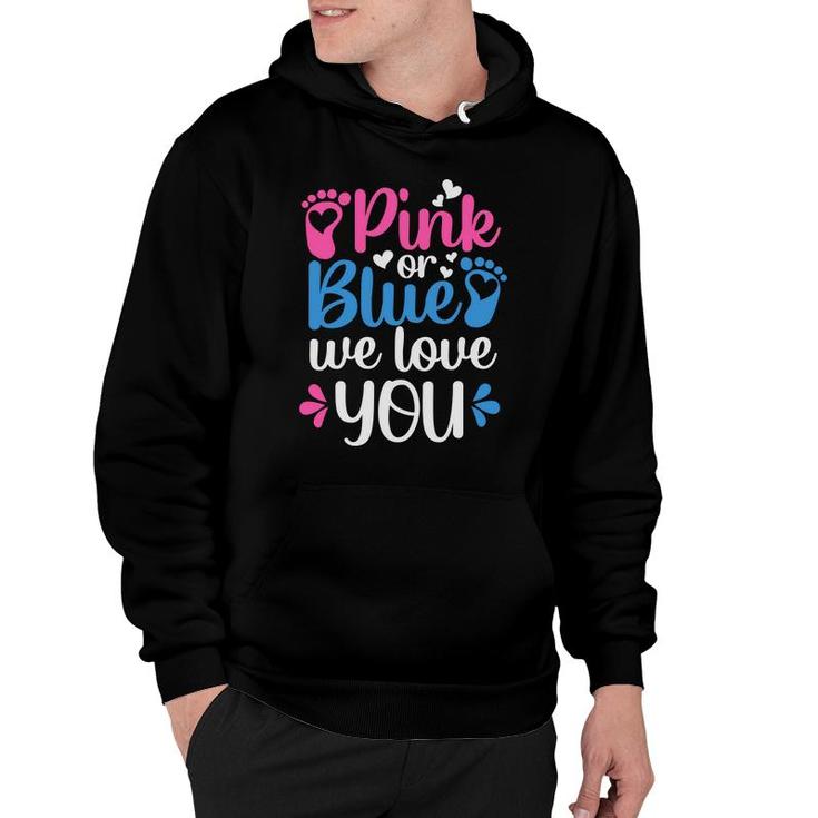Baby Gender Reveal Party Pink Or Blue We Love You Baby Shower Hoodie