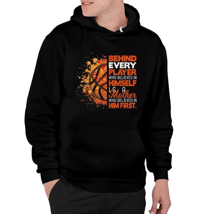 Behind Every Player Is A Mom Who Believes Basketball Mom  Hoodie