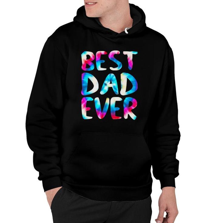 Best Dad Ever Colorful Tie Dye Funny Fathers Day Hoodie