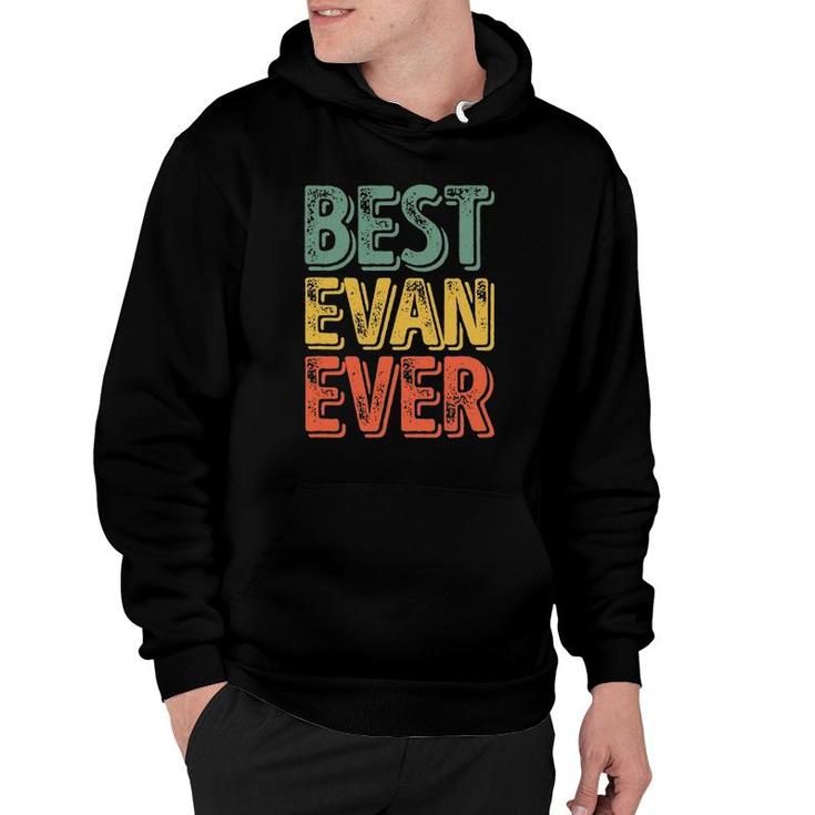 Best Evan Ever  Funny Personalized First Name Evan Hoodie